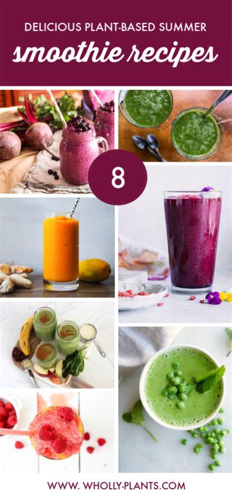 The last couple days have been really hot and sunny. 8 Delicious Plant-Based Summer Smoothie Recipes - Wholly ...