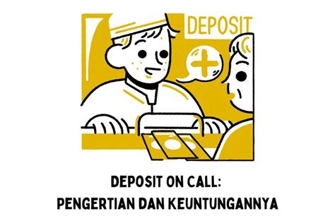 Deposit On Call Pengertian Dan Keuntungannya