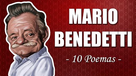 Los 10 Mejores Poemas De Mario Benedetti Youtube