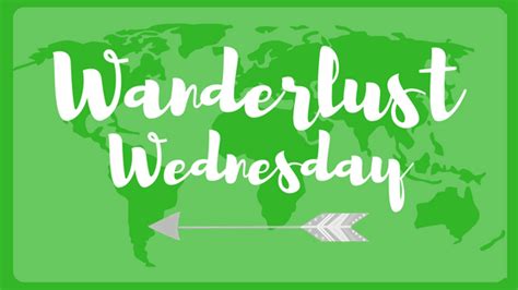 Wanderlust Wednesday ︎ November 2016 For The Love Of Wanderlust