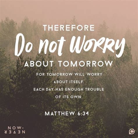 Don't forget to confirm subscription in your email. "Therefore, do not worry about tomorrow for tomorrow will worry about itself. Each day has ...