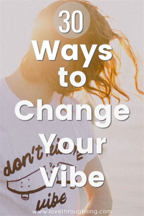 How To Easily Change Your Vibe In 30 Ways Click Through To Read 30