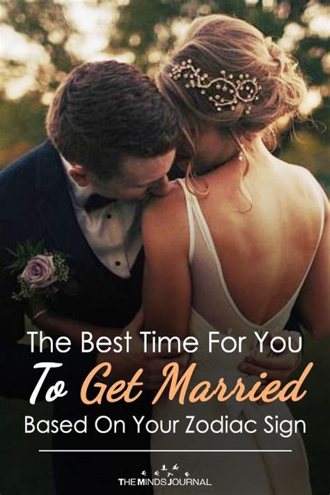 What Is The Best Time For You To Get Married Based On Your Zodiac Sign Zodiac Zodiac Signs