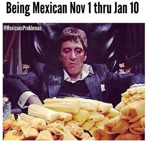 Mexican Humor Tamales Mexican Mexican Funny Mexican Funny Memes