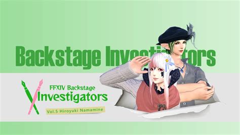 Final Fantasy Xiv On Twitter The Backstage Investigators Are On The Scene With Character