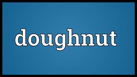 Doughnut Meaning Youtube