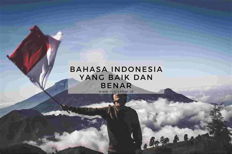 Bahasa Indonesia Yang Baik Dan Benar Rijal Akbar