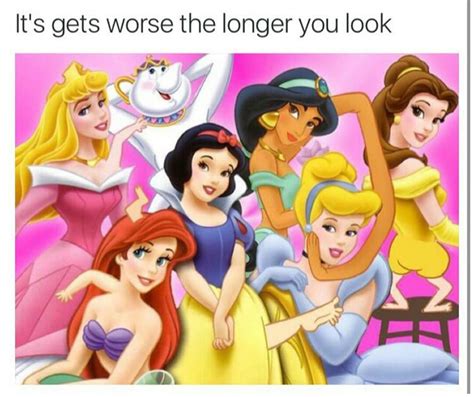 It Gets Worse The Longer You Look Disney Princess Memes Funny Disney