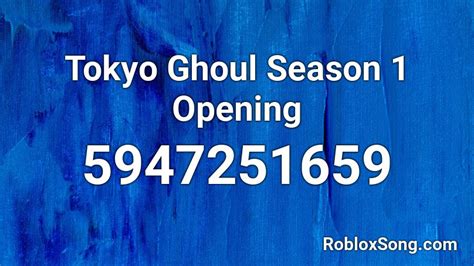 Tokyo Ghoul Season 1 Opening Roblox Id Roblox Music Codes