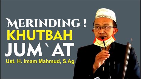 Khutbah Jumat Ustadz H Imam Mahmud Sag 12 Juni 2020 Youtube