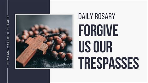 Daily Rosary Meditations Forgive Us Our Trespasses Youtube