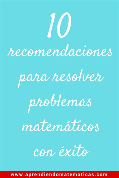 recomendaciones para aprender a resolver problemas AM Problemas matemáticos Resolver