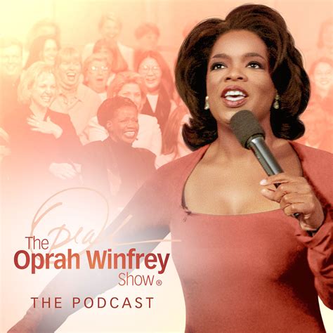 Podcast The Oprah Winfrey Show The Famous Talk Show Host And