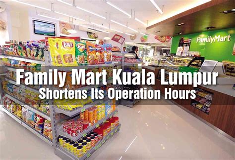 Das lotus family hotel ist eine ausgezeichnete wahl für reisende, die kuala lumpur näher kennenlernen möchten. Family Mart Kuala Lumpur Shortens Its Operation Hours - KLNOW