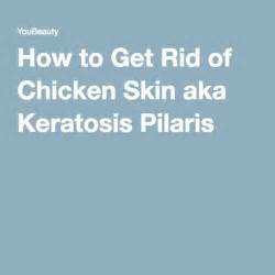 How To Get Rid Of Chicken Skin Aka Keratosis Pilaris Skin Bumps