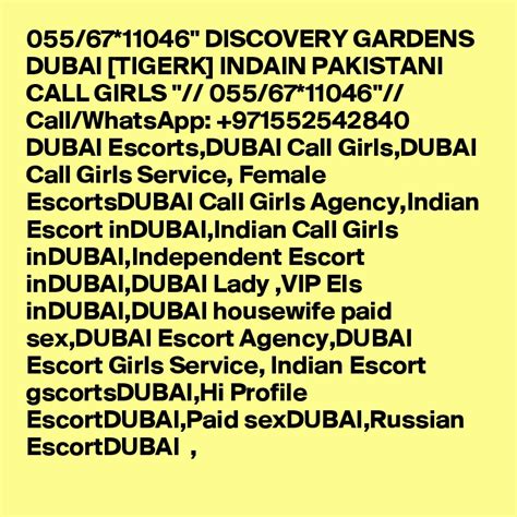 055 67 11046 Discovery Gardens Dubai [tigerk] Indain Pakistani Call Girls 055 67 11046