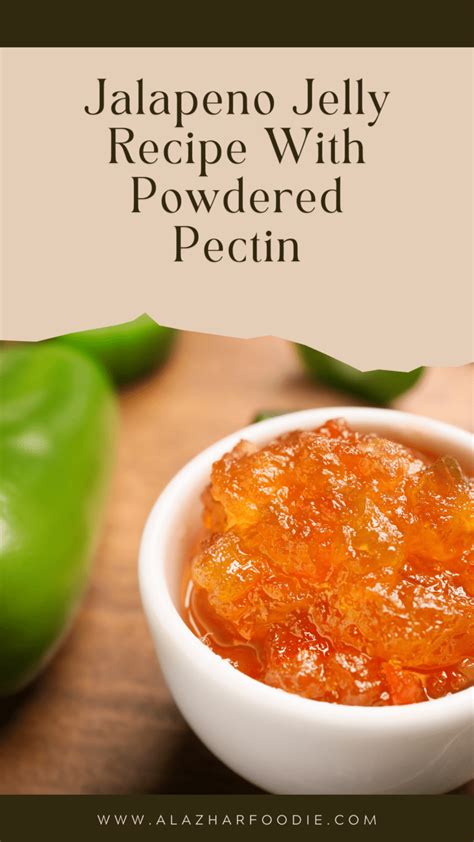 Jalapeno Jelly Recipe With Powdered Pectin Al Azhar Foodie
