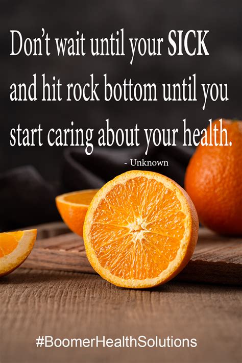 Don't wait until your Sick and hit rock bottom until you 