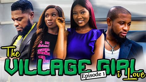 The Village Girl I Love Season 12020 Youtube Best Nigerian Nollywood