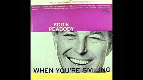 Eddie Peabody When Youre Smiling Youtube