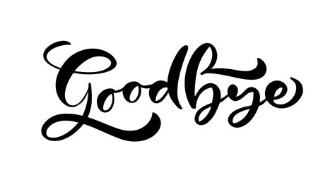 Good Bye Handwritten Calligraphy Lettering Modern Brush Painted Letters