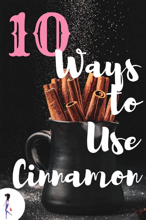 10 Ways To Use Cinnamon Cinnamon Sticks Recipe Cinnamon Water