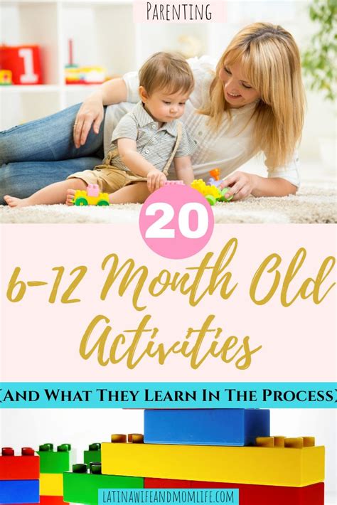 20 Activities To Do With Your 6 12 Month Old And What It Teaches Them