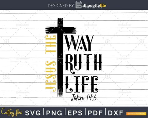 Jesus The Way Truth Life John 14:6 Bible Verse svg png cricut files