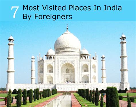 Visit these historical places in india and marvel over the astonishing architecture and history. 7 Most Visited Places In India By Foreigners, 1 ...