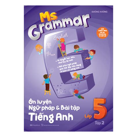 Ms Grammar Ôn Luyện Ngữ Pháp Và Bài Tập Tiếng Anh Lớp 5 Tập 2 Kit