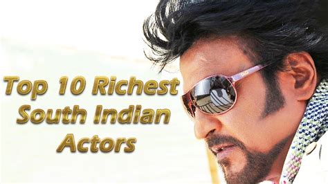 Top 10 Richest And Highest Paid South Indian Actors 2017 Top Richest