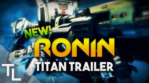 Titanfall 2 Sword Wielding Titan Trailer Ronin Titanfall Trailer