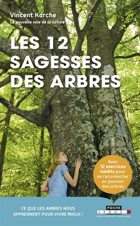 Le Livre Des Arbres Et Plantes Qui Restent à Découvrir - Les 12 sagesses des arbres - CE QUE LES ARBRES NOUS APPRENNENT POUR