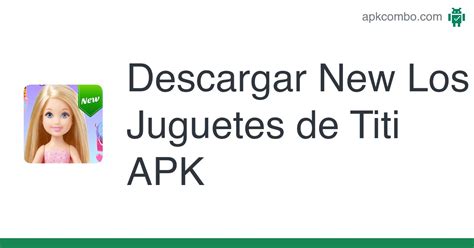 New Los Juguetes De Titi Apk Android App Descarga Gratis
