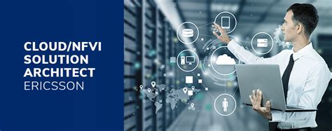 Ericsson | Cloud/NFVI Solution Architect | Career, Skills ...