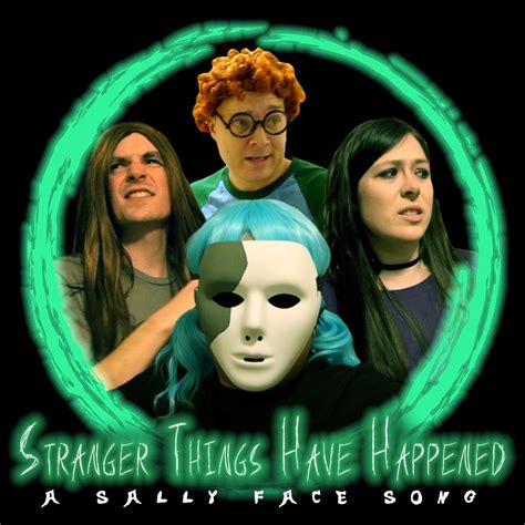 Stranger Things Have Happened A Sally Face Song Feat Justin La Torre David King Single