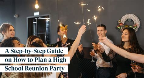 A Step By Step Guide On How To Plan A Fantastic High School Reunion Party