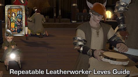 Foremost among their creations are. FFXIV - Repeatable Leatherworker Leves Guide for Faster Leveling | Final Fantasy XIV