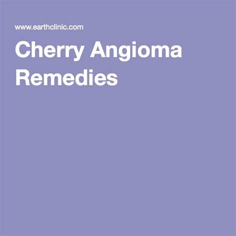 Natural Remedies For Cherry Angiomas Cherry Angioma Remedies The Cure