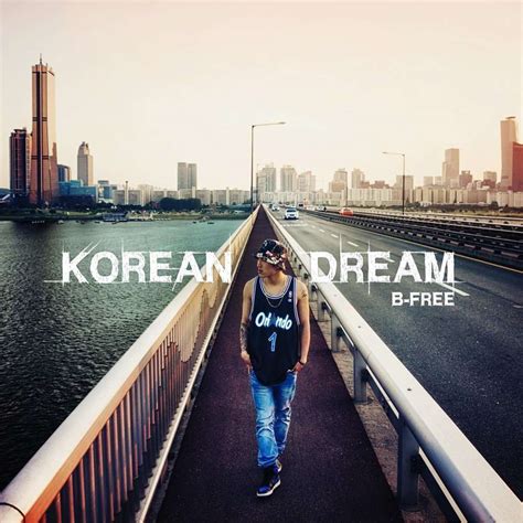 B Free Korean Dream Korean Indie