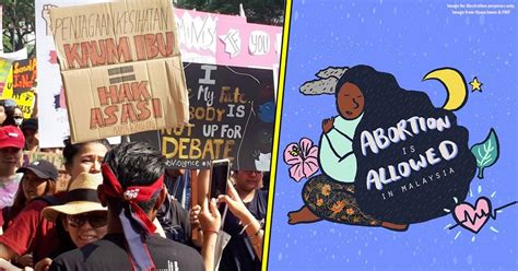 However, abortion remains a taboo subject. Abortions have always been legal in Malaysia BUT only ...