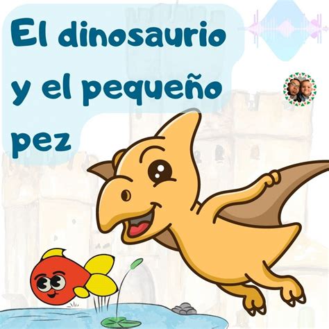 El Dinosaurio Y El Pequeño Pez Cuentos Infantiles Podcast Podtail