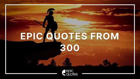Epic Quotes From 300 Epic Quotes