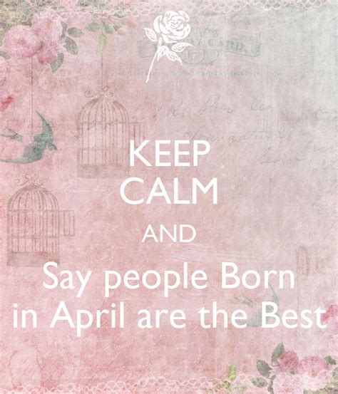 Keep Calm And Say People Born In April Are The Best Poster Aurnydas