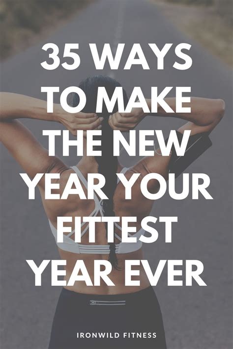 35 Ways To Make The New Year Your Fittest Year Ever Artofit