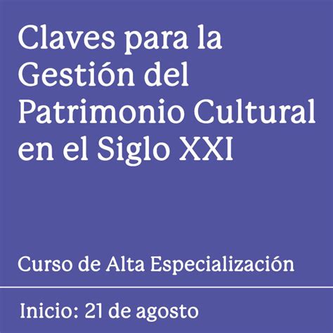 Claves Para La Gesti N Del Patrimonio Cultural En El Siglo Xxi Factor