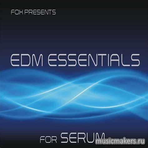 Fox Edm Essentials For Xfer Records Serum Synth Preset