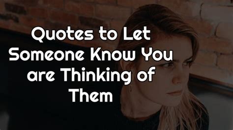 Quotes To Let Someone Know You Are Thinking Of Them Top 26