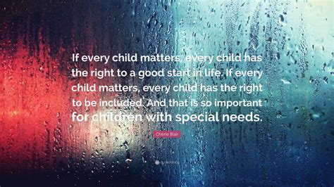 Cherie Blair Quote If Every Child Matters Every Child Has The Right