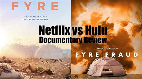 Fyre Netflix Vs Hulu Documentary Review Youtube